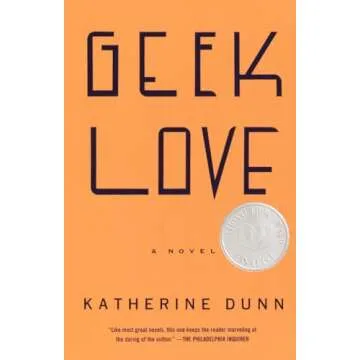 Geek Love: A Unique Dark Fictional Novel Exploring Horror and Family Dynamics
