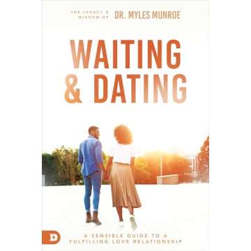 Waiting and Dating: A Sensible Guide to a Fulfilling Love Relationship