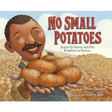 No Small Potatoes: Junius G. Groves and His Kingdom in Kansas