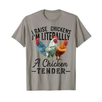 I Raise Chickens I'm Literally a Chicken Tender Funny T-Shirt