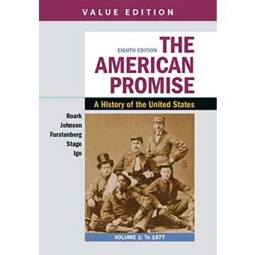 The American Promise, Value Edition: Discover America's Rich History to 1877