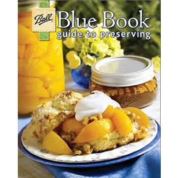Ball Blue Book Guide to Preserving For Canning Enthusiasts