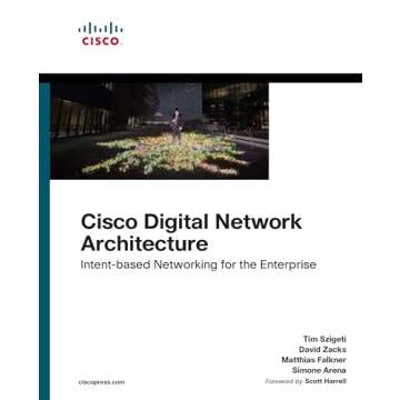 Cisco Digital Network Architecture: Intent-based Networking for the Enterprise (Networking Technolog...