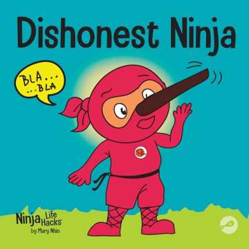 Dishonest Ninja: A Children’s Book About Lying and Telling the Truth (Ninja Life Hacks 13)