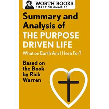 Summary and Analysis of The Purpose Driven Life: What On Earth Am I Here For?: Based on the Book by ...