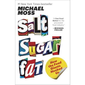 Salt Sugar Fat: How the Food Giants Hooked Us