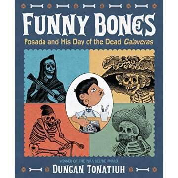 Funny Bones: Posada and His Day of the Dead Calaveras - Celebrate Culture with Artful Storytelling