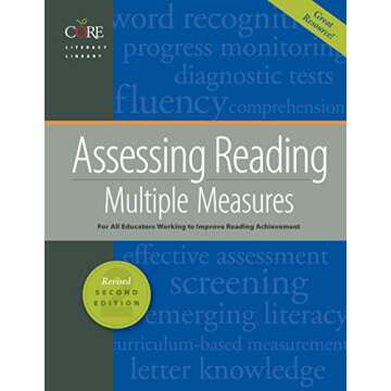 Assessing Reading: Multiple Measures for Kindergarten Through Twelfth Grade (The Core Literacy Libra...