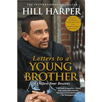Letters to a Young Brother: Manifest Your Destiny - A Guide to Personal Growth and Empowerment