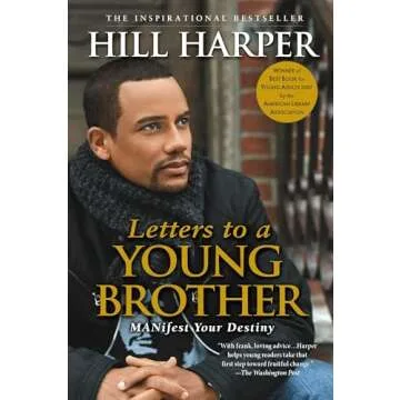 Letters to a Young Brother: Manifest Your Destiny - A Guide to Personal Growth and Empowerment