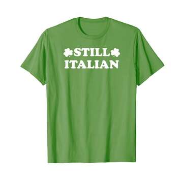 Still Italian With Shamrock Saint Patricks Day T-Shirt