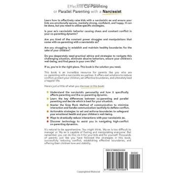 Effective Co-Parenting or Parallel Parenting with a Narcissist: Set Boundaries, Eliminate Conflict, ...