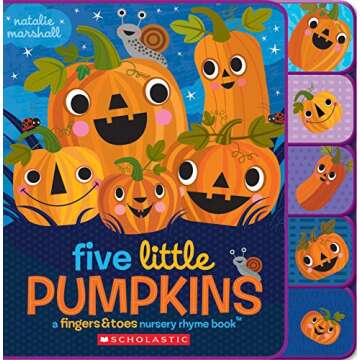 Five Little Pumpkins: A Fingers & Toes Nursery Rhyme Book (Fingers & Toes Nursery Rhymes)