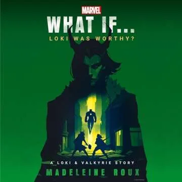 Marvel: What If...Loki Was Worthy?: A Loki & Valkyrie Story