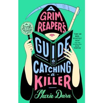 A Grim Reaper's Guide to Catching a Killer (A SCYTHE Mystery Book 1)