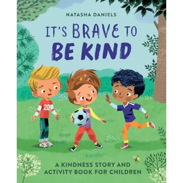 It's Brave to Be Kind: A Kindness Story and Activity Book for Children