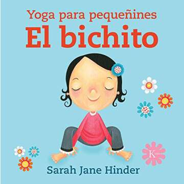 El bichito: Yoga para pequeñines (Spanish Edition) - A Fun and Engaging Yoga Guide for Kids