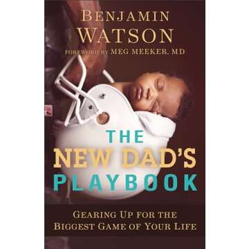The New Dad's Playbook: Gearing Up for the Biggest Game of Your Life