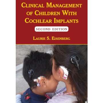 Clinical Management of Children With Cochlear Implants, Second Edition