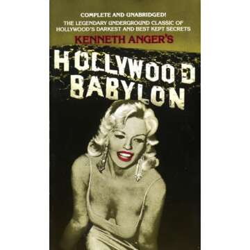 Hollywood Babylon: The Legendary Underground Classic of Hollywood's Darkest and Best Kept Secrets