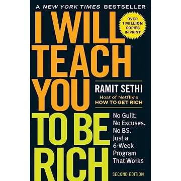 I Will Teach You to Be Rich: No Guilt. No Excuses. Discover Enjoyable Personal Finance Today!