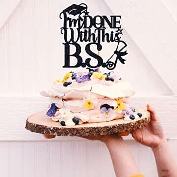 I'm Done With This B.S. Cake Topper for Graduation 2025
