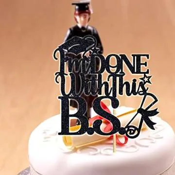I'm Done With This B.S. Cake Topper for Graduation 2025