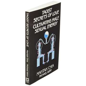 Taoist Secrets of Love: Cultivating Male Sexual Energy