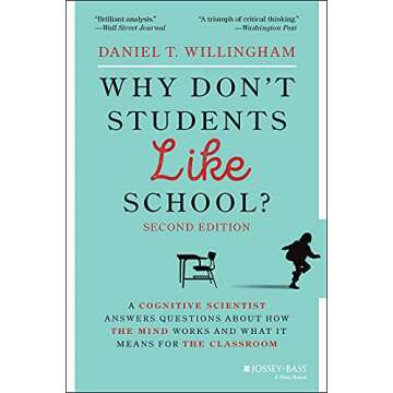 Why Don't Students Like School?: A Cognitive Scientist Answers Questions About How the Mind Works an...