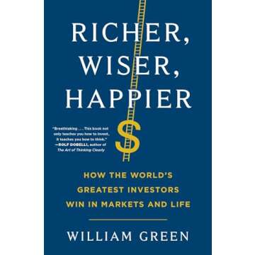Experience Investing Wisdom with Richer, Wiser, Happier by William Green