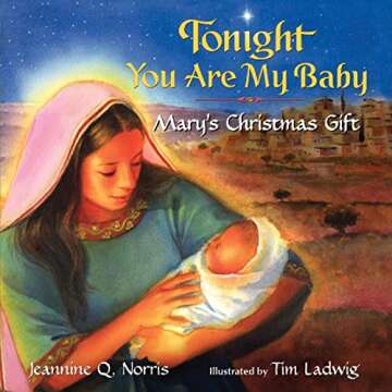 Tonight You Are My Baby Board Book: Mary's Christmas Gift: A Christmas Holiday Book for Kids (Harper...