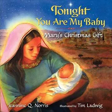 Tonight You Are My Baby Board Book: Mary's Christmas Gift: A Christmas Holiday Book for Kids (Harper...