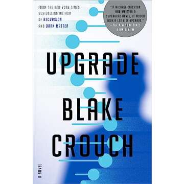 Upgrade: A Riveting Sci-Fi Novel by Blake Crouch