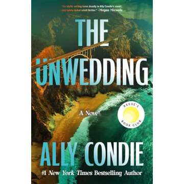 The Unwedding: Reese’s Book Club Pick (A Novel) - An Unforgettable Romantic Journey