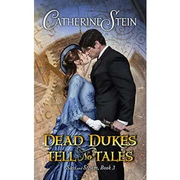 Dead Dukes Tell No Tales - An Epic Steampunk Romance Adventure