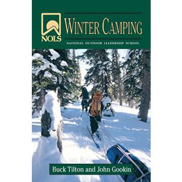 NOLS Winter Camping: Mastering Cold-Weather Adventures with Expertise