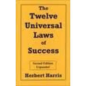 The Twelve Universal Laws of Success 2nd (second) edition Text Only