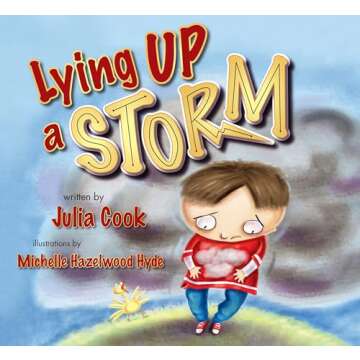 Lying Up a STORM: A Picture Book About Telling the Truth