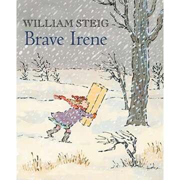 Brave Irene: A Picture Book That Inspires Children to Persevere