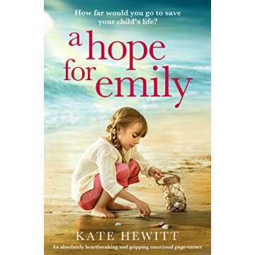 A Hope For Emily: An absolutely heartbreaking and gripping emotional page turner (Powerful emotional...