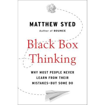 Transform Your Mindset with Black Box Thinking