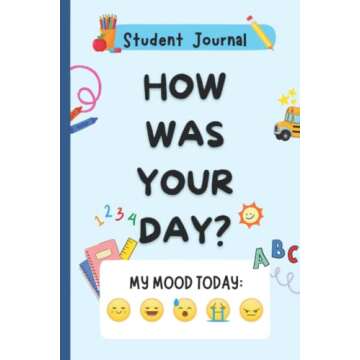 How Was Your Day? A Student Daily Journal: 100 page journal for kids in school to help track their d...