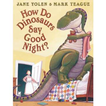 How Do Dinosaurs Say Goodnight?