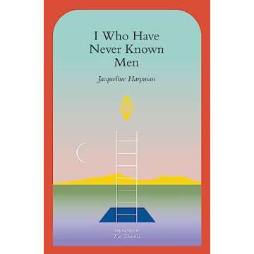 I Who Have Never Known Men