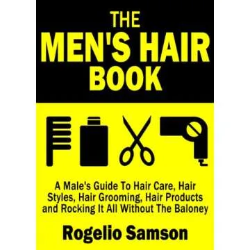 The Ultimate Men's Hair Care Guide: Styles, Grooming, and Products