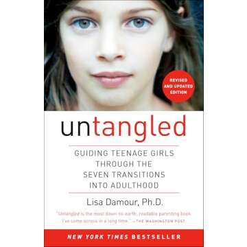 Untangled: Guiding Teenage Girls Through the Seven Transitions into Adulthood
