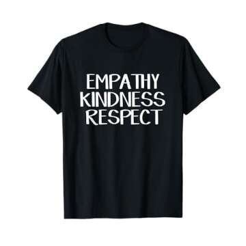 Empathy Kindness Respect T-Shirt - Celebrate Positivity and Connection
