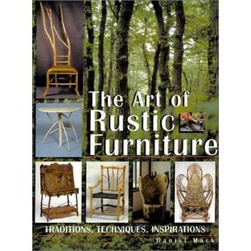 The Art of Rustic Furniture by Daniel Mack (11-Apr-2002) Paperback