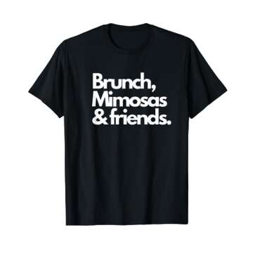 Brunch, Mimosas, and Friends. T-Shirt
