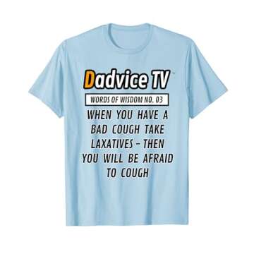 Dadvice TV: When you have a bad cough Funny T Shirt